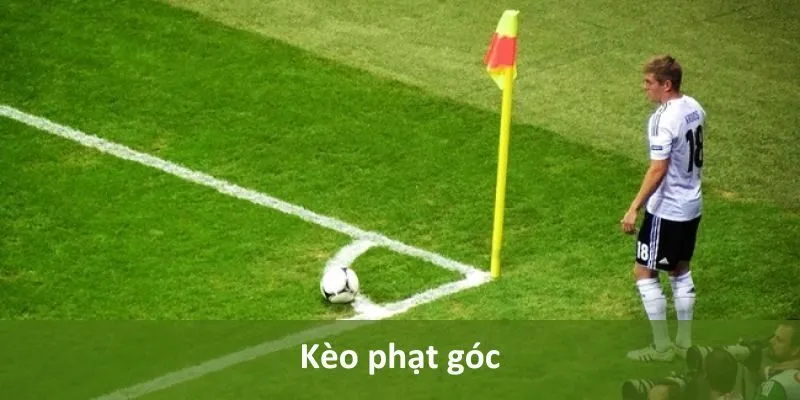 Bí quyết giúp tân binh tự tin tham gia kèo phạt góc